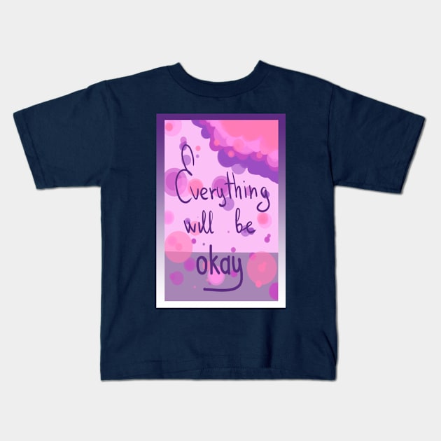 everything will be okay Kids T-Shirt by yourhush